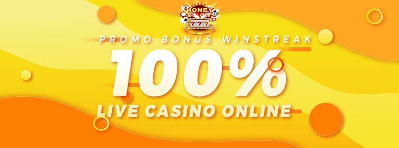 PROMO BONUS WIN STREAK LIVE CASINO 100%